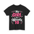 This Girl Is Officially 10 Birthday T-Shirt - Black