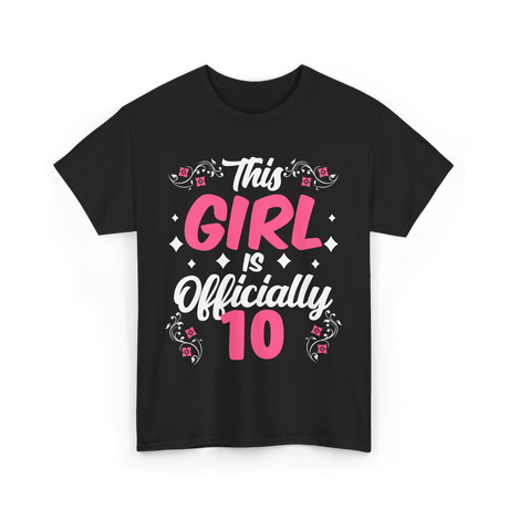 This Girl Is Officially 10 Birthday T-Shirt - Black