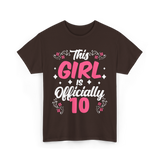 This Girl Is Officially 10 Birthday T-Shirt - Dark Chocolate