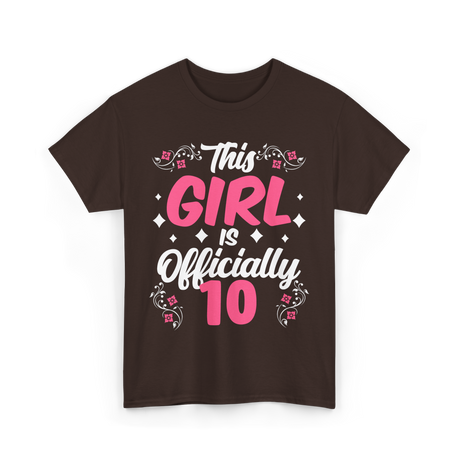 This Girl Is Officially 10 Birthday T-Shirt - Dark Chocolate