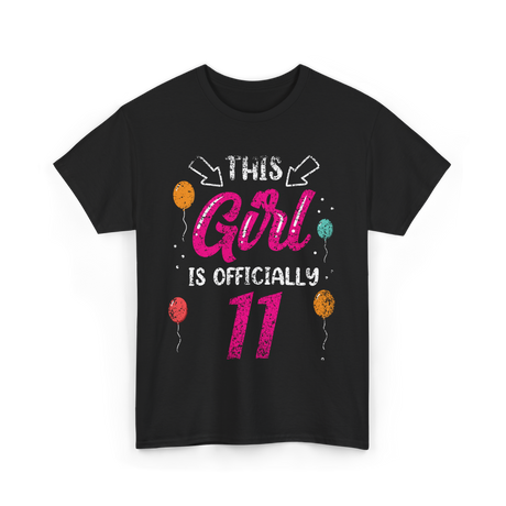 This Girl Is Officially 11 Birthday T-Shirt - Black