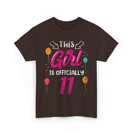 This Girl Is Officially 11 Birthday T-Shirt - Dark Chocolate