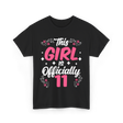 This Girl Is Officially 11 Birthday T-Shirt - Black