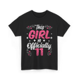 This Girl Is Officially 11 Birthday T-Shirt - Black