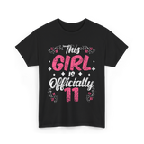 This Girl Is Officially 11 Birthday T-Shirt - Black