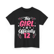 This Girl Is Officially 12 Birthday T-Shirt - Black