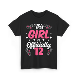 This Girl Is Officially 12 Birthday T-Shirt - Black