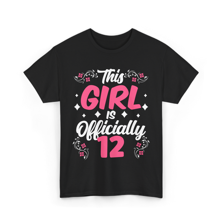 This Girl Is Officially 12 Birthday T-Shirt - Black