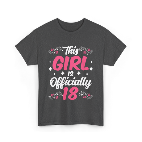 This Girl Is Officially 18 Birthday T-Shirt - Dark Heather