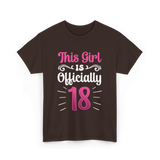 This Girl Is Officially 18 Birthday T-Shirt - Dark Chocolate