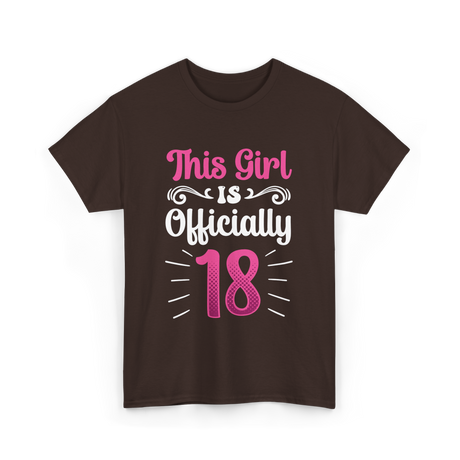 This Girl Is Officially 18 Birthday T-Shirt - Dark Chocolate