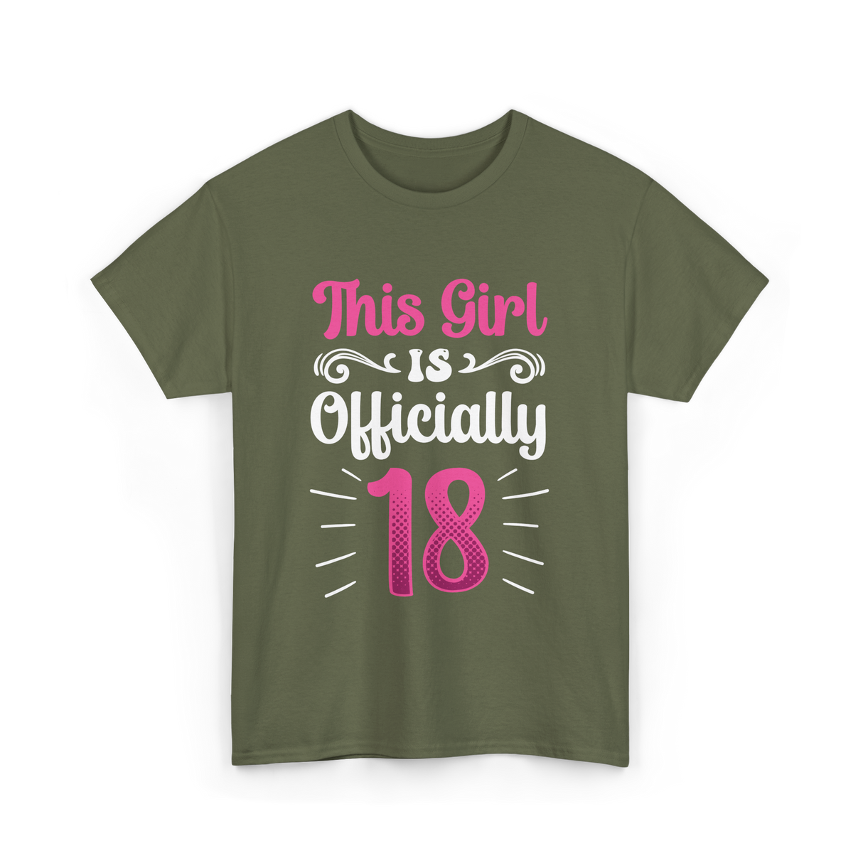 This Girl Is Officially 18 Birthday T-Shirt - Military Green