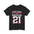 This Girl Is Officially 21 Birthday T-Shirt - Black