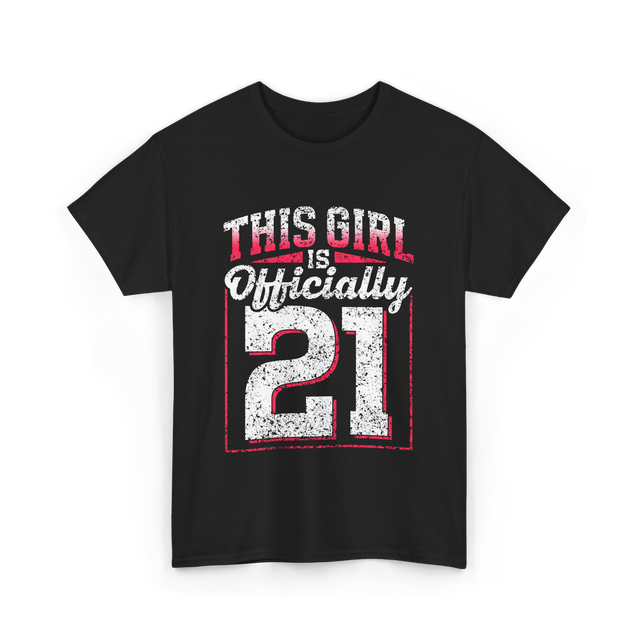 This Girl Is Officially 21 Birthday T-Shirt - Black