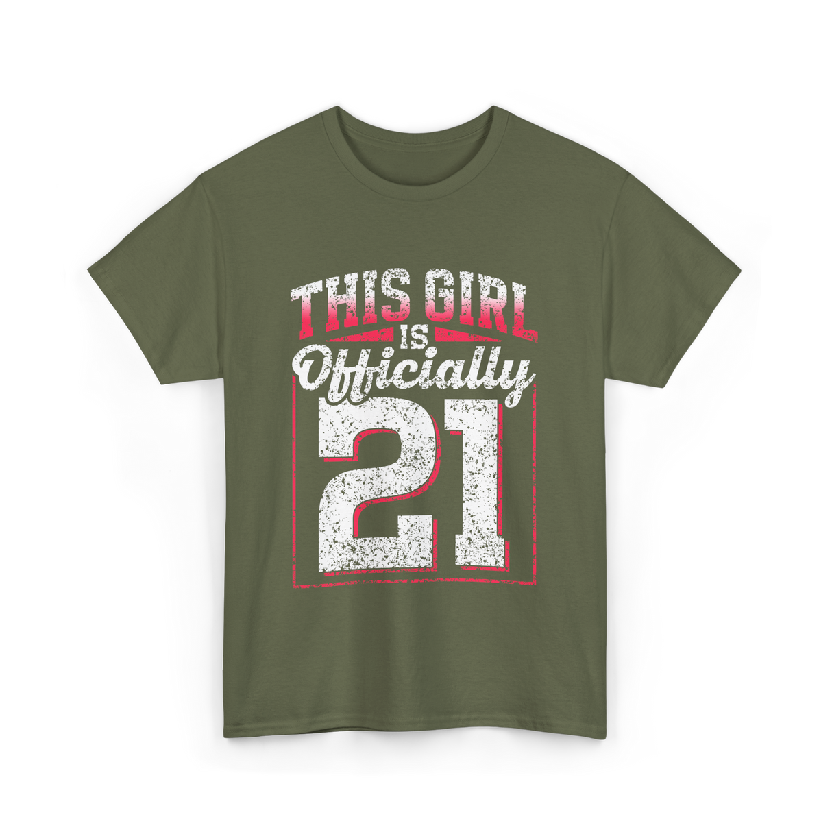 This Girl Is Officially 21 Birthday T-Shirt - Military Green