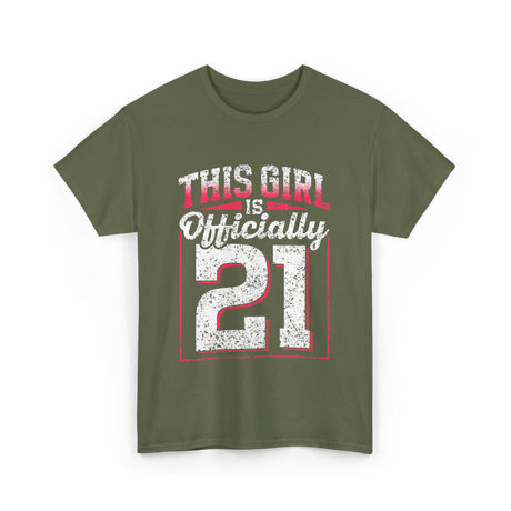 This Girl Is Officially 21 Birthday T-Shirt - Military Green