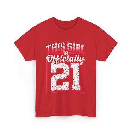 This Girl Is Officially 21 Birthday T-Shirt - Red