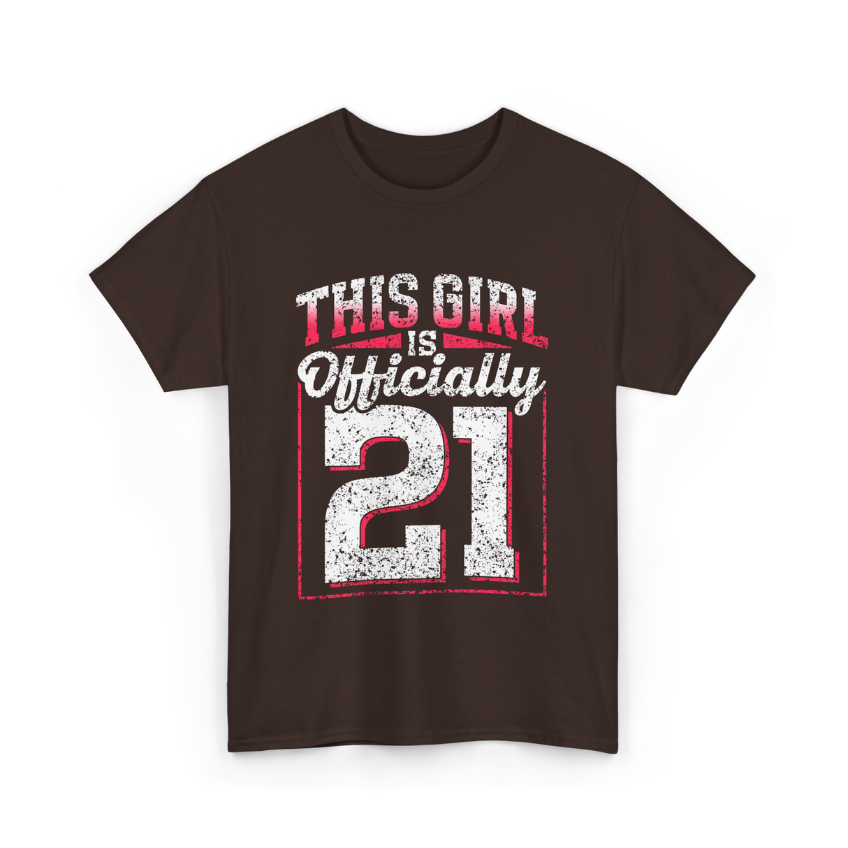 This Girl Is Officially 21 Birthday T-Shirt - Dark Chocolate