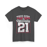 This Girl Is Officially 21 Birthday T-Shirt - Dark Heather