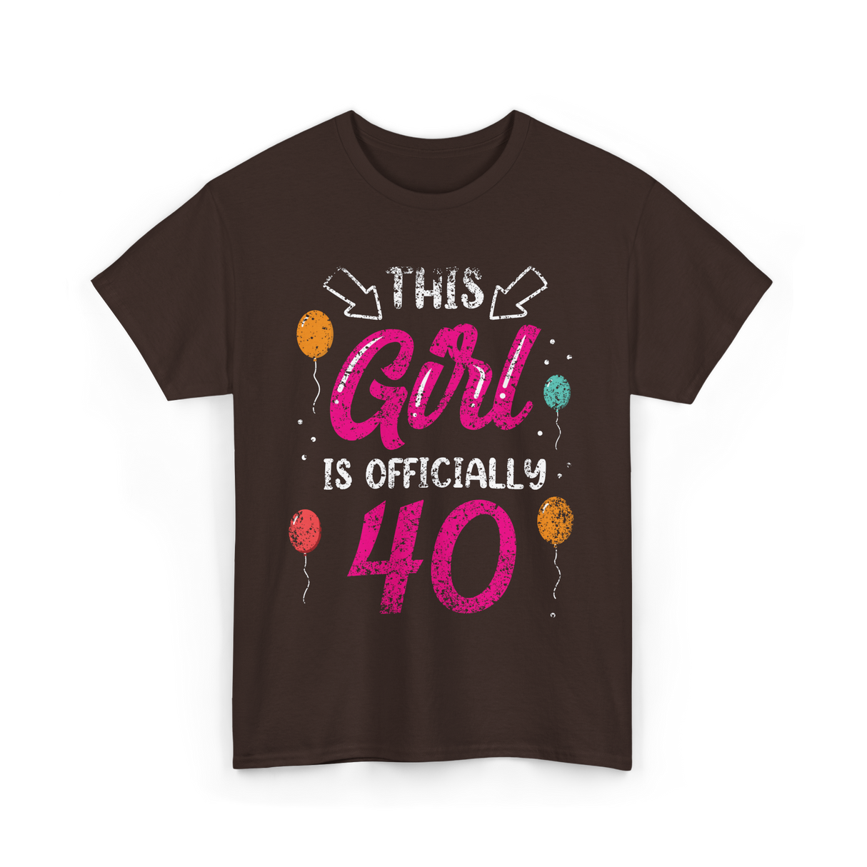 This Girl Is Officially 40 Birthday T-Shirt - Dark Chocolate