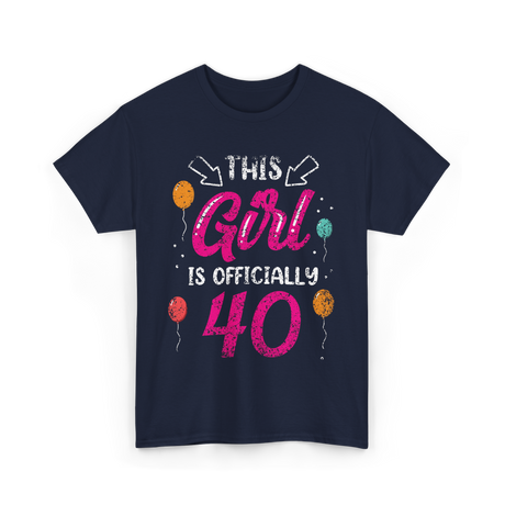 This Girl Is Officially 40 Birthday T-Shirt - Navy