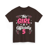 This Girl Is Officially 5 Birthday T-Shirt - Dark Chocolate