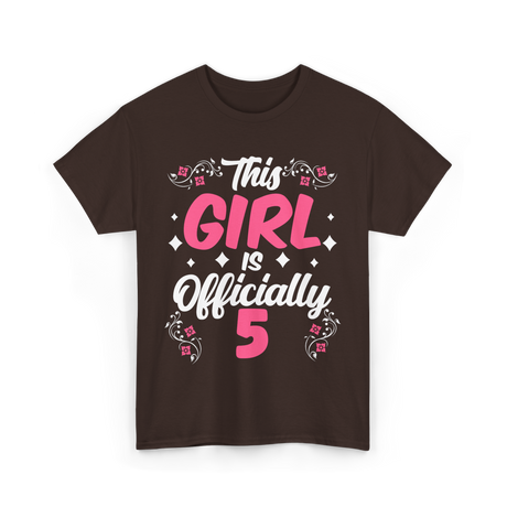 This Girl Is Officially 5 Birthday T-Shirt - Dark Chocolate