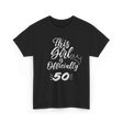 This Girl Is Officially 50 Birthday T-Shirt - Black