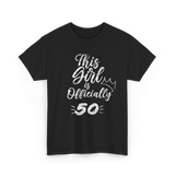 This Girl Is Officially 50 Birthday T-Shirt - Black