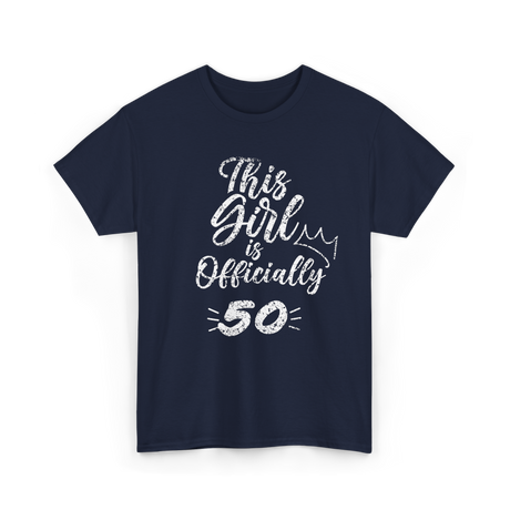 This Girl Is Officially 50 Birthday T-Shirt - Navy