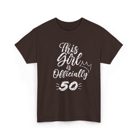 This Girl Is Officially 50 Birthday T-Shirt - Dark Chocolate