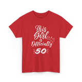 This Girl Is Officially 50 Birthday T-Shirt - Red