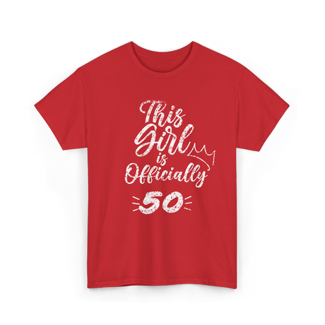 This Girl Is Officially 50 Birthday T-Shirt - Red