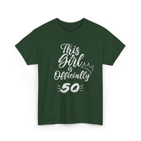 This Girl Is Officially 50 Birthday T-Shirt - Forest Green