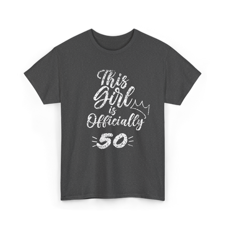 This Girl Is Officially 50 Birthday T-Shirt - Dark Heather