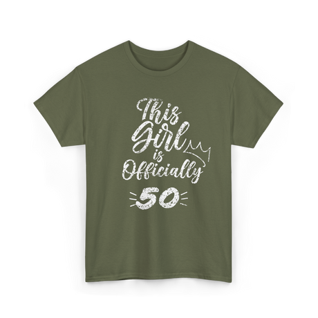 This Girl Is Officially 50 Birthday T-Shirt - Military Green