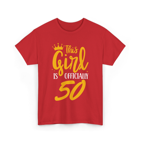 This Girl Is Officially 50 Birthday T-Shirt - Red