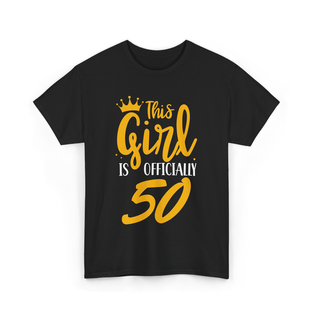 This Girl Is Officially 50 Birthday T-Shirt - Black