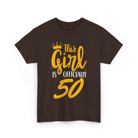 This Girl Is Officially 50 Birthday T-Shirt - Dark Chocolate