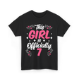 This Girl Is Officially 7 Birthday T-Shirt - Black