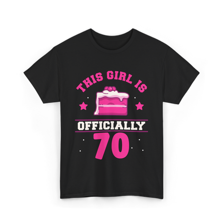 This Girl Is Officially 70 Birthday T-Shirt - Black