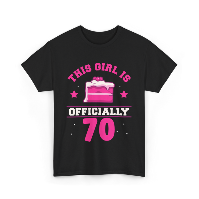 This Girl Is Officially 70 Birthday T-Shirt - Black