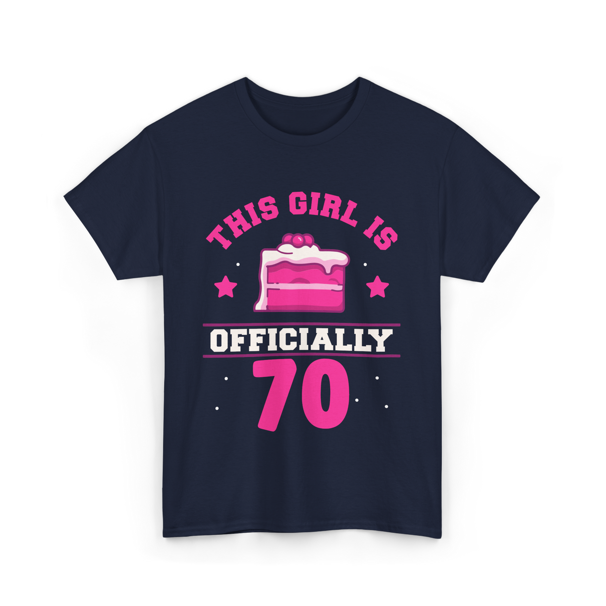 This Girl Is Officially 70 Birthday T-Shirt - Navy