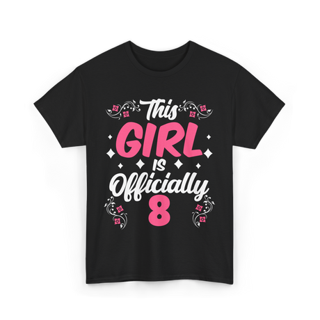 This Girl Is Officially 8 Birthday T-Shirt - Black