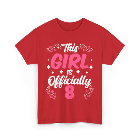 This Girl Is Officially 8 Birthday T-Shirt - Red