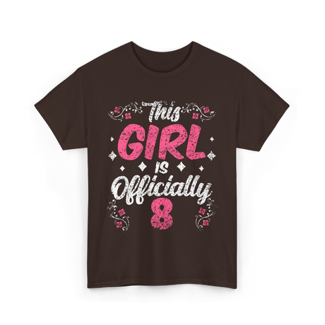 This Girl is Officially 8 Birthday T-Shirt - Dark Chocolate