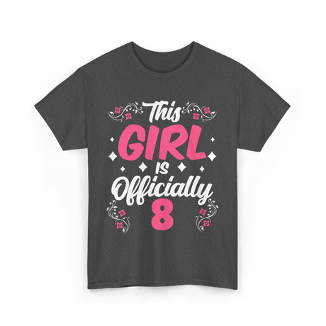 This Girl Is Officially 8 Birthday T-Shirt - Dark Heather