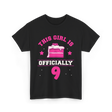 This Girl Is Officially 9 Birthday T-Shirt - Black