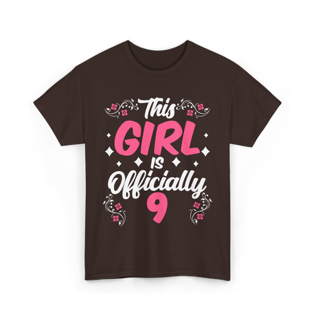 This Girl Is Officially 9 Birthday T-Shirt - Dark Chocolate