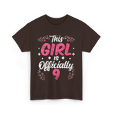 This Girl Is Officially 9 Birthday T-Shirt - Dark Chocolate